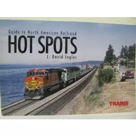 Guide to North American Railroad Hot Spots by J. David Ingles(Excellent)