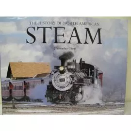 The History of North American Steam by Christopher Chant(LN)
