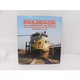 Used Railroads An American Journey Book By Don Ball Jr.